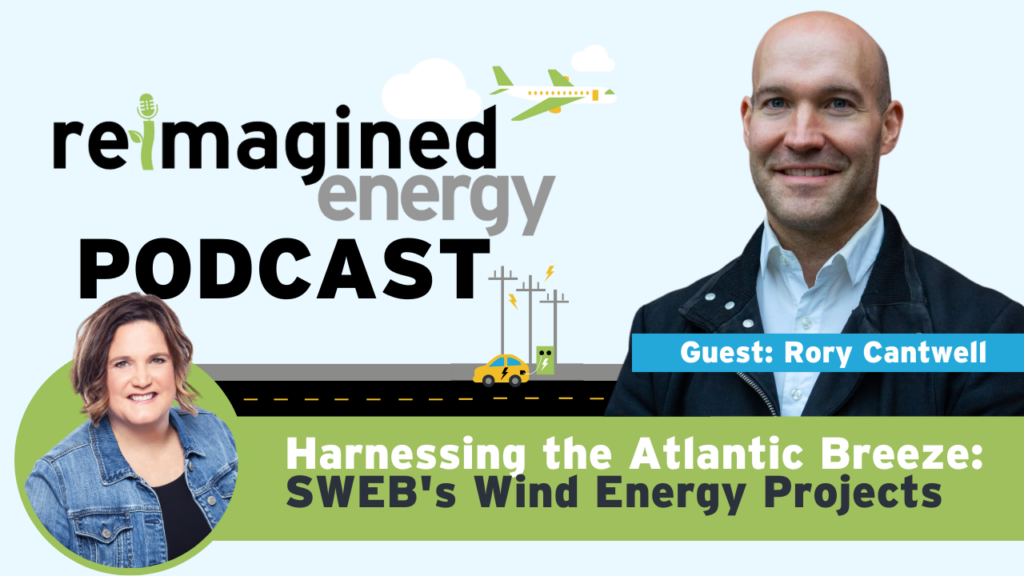 Guest Rory Cantwell of SWEB Energy on the Reimagined Energy Podcast