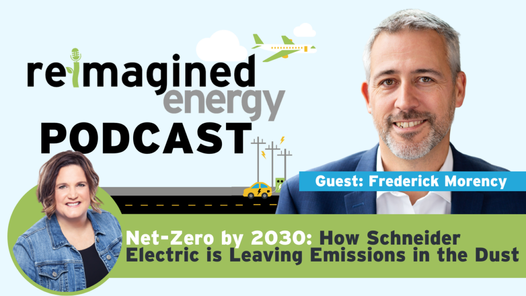 Frederick Morency of Schneider Electric Canada on the Reimagined Energy Podcast